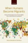 Image for When humans become migrants  : study of the European Court of Human Rights with an Inter-American counterpoint