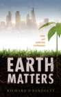 Image for Earth matters  : how soil underlies civilization
