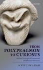 Image for From polypragmon to curiosus  : ancient concepts of curious, meddlesome, and exaggerated behaviour