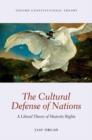 Image for The cultural defense of nations  : a liberal theory of majority rights