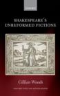 Image for Shakespeare&#39;s Unreformed Fictions