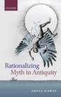 Image for Rationalizing myth in antiquity