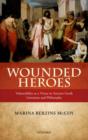Image for Wounded heroes  : vulnerability as a virtue in ancient greek literature and philosophy