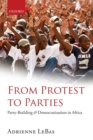 Image for From protest to parties  : party-building and democratization in Africa