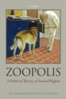 Image for Zoopolis  : a political theory of animal rights