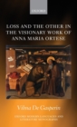 Image for Loss and the other in the visionary work of Anna Maria Ortese
