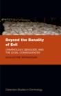 Image for Beyond the manality of evil  : criminology and genocide