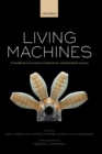 Image for Living machines  : a handbook of research in biomimetics and biohybrid systems