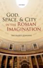 Image for God, space, &amp; city in the Roman imagination