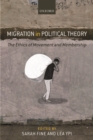 Image for Migration in political theory  : the ethics of movement and membership