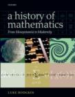 Image for A history of mathematics  : from Mesopotamia to modernity