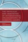 Image for The Privileges and Immunities of International Organizations in Domestic Courts