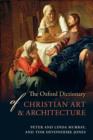 Image for The Oxford dictionary of Christian art &amp; architecture