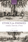 Image for Ethics for enemies  : terror, torture, and war