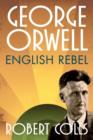 Image for George Orwell  : English rebel