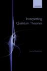 Image for Interpreting Quantum Theories