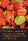 Image for The Oxford Handbook of the Economics of Food Consumption and Policy