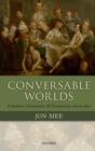 Image for Conversable worlds  : literature, contention, and community, 1762 to 1830