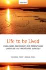 Image for Life to be lived  : challenges and choices for patients and carers in life-limiting illnesses