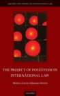 Image for The Project of Positivism in International Law