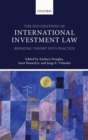Image for The foundations of international investment law  : bringing theory into practice