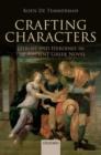 Image for Crafting characters  : heroes and heroines in the ancient Greek novel