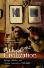Image for Ark of civilization  : refugee scholars and Oxford University, 1930-1945