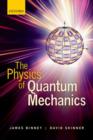 Image for The physics of quantum mechanics