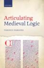 Image for Articulating Medieval Logic