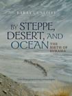 Image for By Steppe, Desert, and Ocean