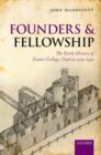 Image for Founders and fellowship  : the early history of Exeter College, Oxford, 1314-1592