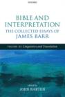 Image for Bible and interpretation  : the collected essays of James BarrVolume 3,: Linguistics and translation