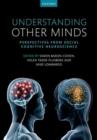 Image for Understanding other minds  : perspectives from developmental cognitive neuroscience