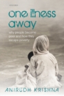 Image for One illness away  : why people become poor and how they escape poverty