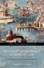 Image for Security and credit in Roman law  : the historical evolution of Pignus and Hypotheca