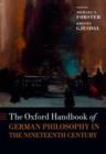 Image for The Oxford Handbook of German Philosophy in the Nineteenth Century