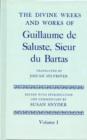 Image for The Divine Weeks and Works of Guillaume de Saluste, Sieur du Bartas: Volume I