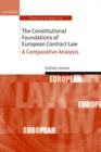 Image for The constitutional foundations of European contract law  : a comparative analysis