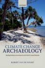 Image for Climate change archaeology  : building resilience from research in the world&#39;s coastal wetlands