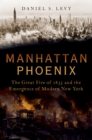 Image for Manhattan Phoenix: The Great Fire of 1835 and the Emergence of Modern New York