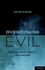 Image for Overcoming evil: genocide, violent conflict, and terrorism