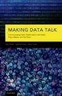 Image for Making data talk: communicating public health data to the public, policy makers, and the press