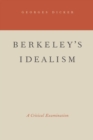 Image for Berkeley&#39;s idealism: a critical examination