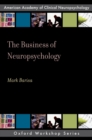 Image for The business of neuropsychology: a practical guide