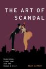 Image for The art of scandal: modernism, libel law, and the roman a clef