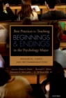 Image for Best practices for teaching beginnings and endings in the psychology major: research, cases, and recommendations