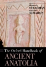 Image for The Oxford handbook of ancient Anatolia, 10,000-323 B.C.E.