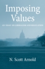 Image for Imposing values: liberalism and regulation