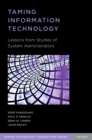 Image for Taming information technology: lessons from studies of system administrators