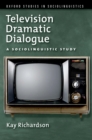 Image for Television dramatic dialogue: a sociolinguistic study